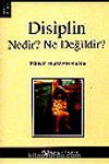 Disiplin Nedir? Ne Değildir?