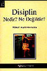 Disiplin Nedir? Ne Değildir?