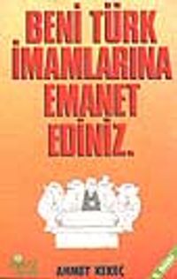 Beni Türk İmamlarına Emanet Ediniz