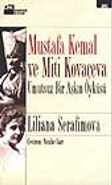 Mustafa Kemal ve Miti Kovaçeva & Umutsuz Bir Aşkın Öyküsü