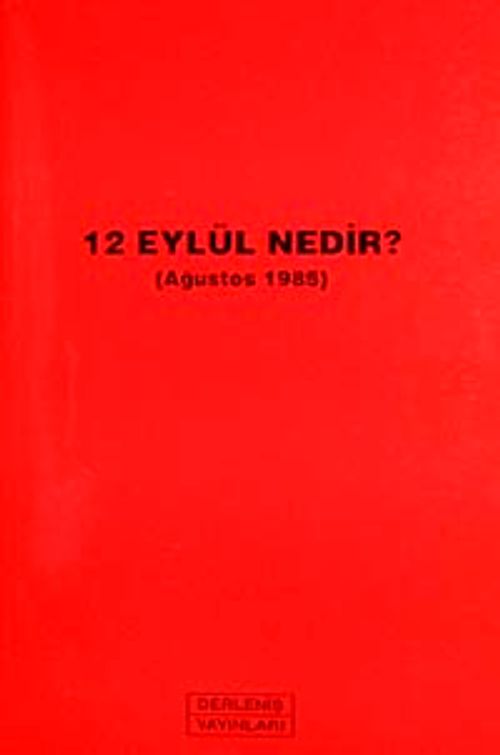 12 Eylül Nedir? (Ağustos 1985)