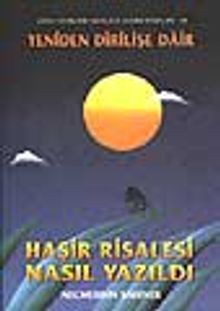 Yeniden Dirilişe Dair Haşir Risalesi Nasıl Yazıldı