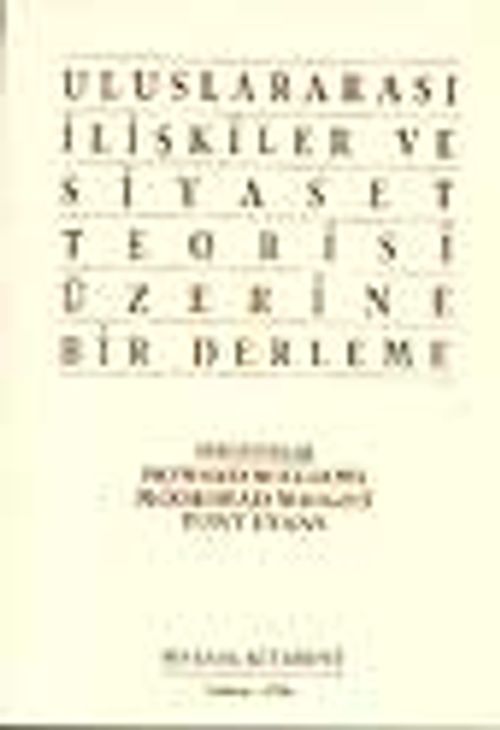 Uluslararası İlişkiler ve Siyaset Teorisi Üzerine Bir Derleme