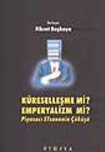 Küreselleşme mi? Emperyalizm mi?