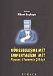Küreselleşme mi? Emperyalizm mi?