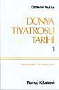 Dünya Tiyatrosu Tarihi 1 Başlangıcında 19. Yüzyıla kadar