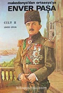 Enver Paşa (Cilt 2) Makedonya'dan Ortaasya'ya - Şevket Süreyya Aydemir