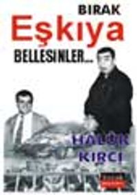 Bırak Eşkiya Bellesinler