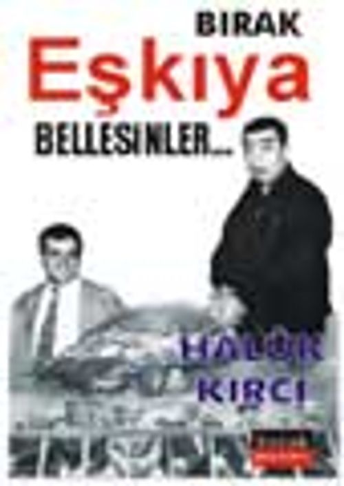 Bırak Eşkiya Bellesinler