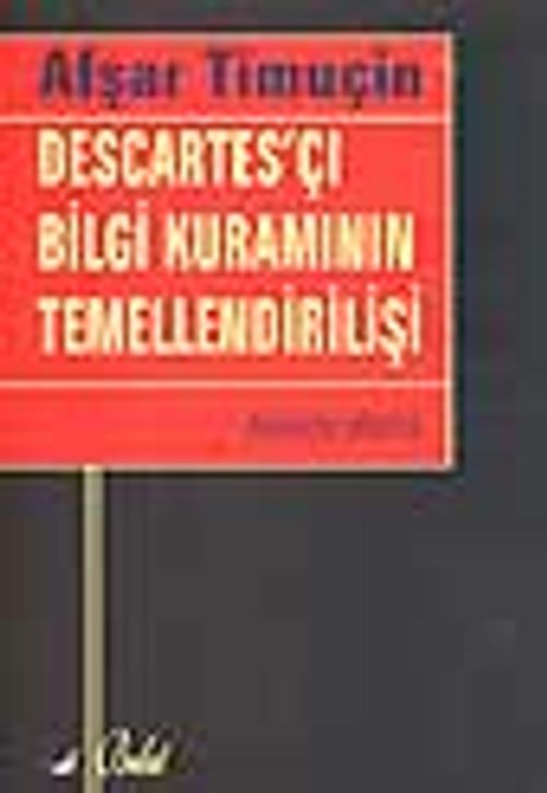 Descartes'çı Bilgi Kuramının Temellendirilişi
