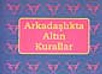 Arkadaşlıkta Altın Kurallar