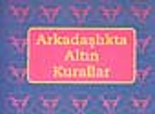 Arkadaşlıkta Altın Kurallar