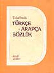 Telaffuzlu Türkçe - Arapça Sözlük