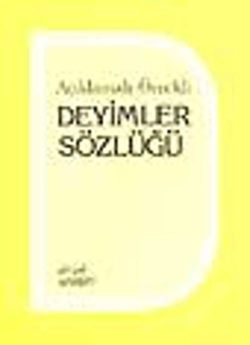 Açıklamalı - Örnekli Deyimler Sözlüğü