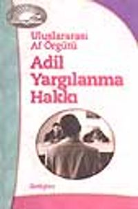 Uluslararası Af Örgütü/ Adil Yargılanma Hakkı