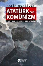 Atatürk ve Komünizm & Kurtuluş Savaşı Stratejisi