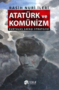 Atatürk ve Komünizm & Kurtuluş Savaşı Stratejisi