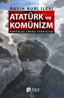 Atatürk ve Komünizm & Kurtuluş Savaşı Stratejisi