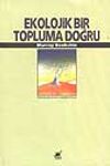 Ekolojik Bir Topluma Doğru