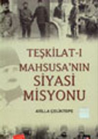 Teşkilat-ı Mahsusa'nın Siyasi Misyonu