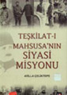 Teşkilat-ı Mahsusa'nın Siyasi Misyonu