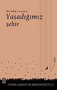 Yaşadığımız Şehir & Otobüsname