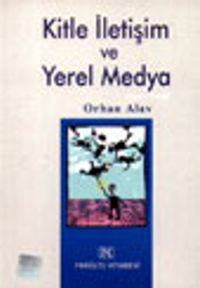 Kitle İletişim ve Yerel Medya