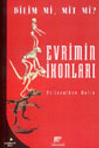 Evrimin İkonları Bilim Mi, Mit Mi?