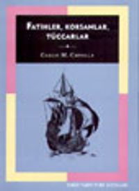 Fatihler, Korsanlar, Tüccarlar