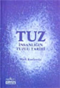 Tuz İnsanlığın Tuzlu Tarihi