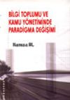 Bilgi Toplumu ve Kamu Y&ouml;netiminde Paradigma Değişimi