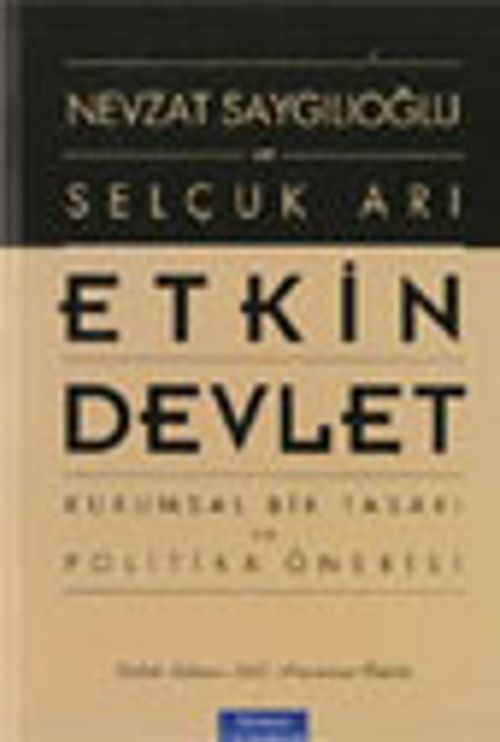 Etkin Devlet / Kurumsal Bir Tasarı ve Politika Önerisi