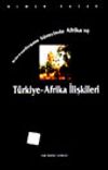 K&uuml;reselleşme S&uuml;recinde Afrika ve T&uuml;rkiye-Afrika İlişkileri 8-B-12