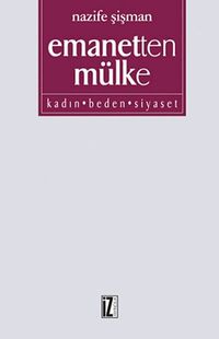 Emanetten Mülke Kadın Beden Siyaset