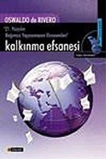 Kalkınma Efsanesi / 21. Yüzyılın Bağımsız Yaşayamayan Ekonomileri