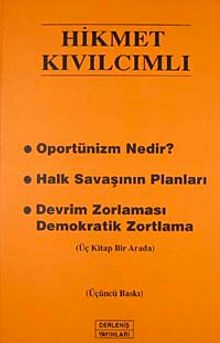 Oportünizm Nedir? Halk Savaşının Planları Devrim Zorlaması Demokratik Zortlama (Üç Kitap Bir Arada)