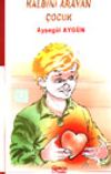 Kalbini Arayan &Ccedil;ocuk