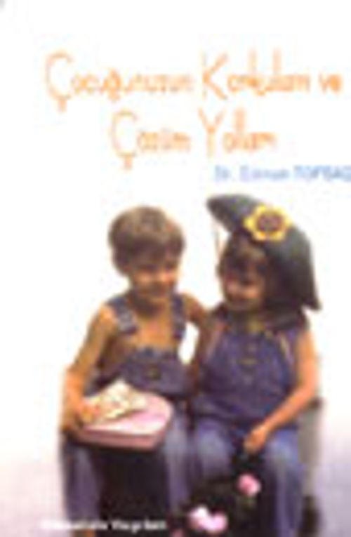 Çocuğunuzun Korkuları ve Çözüm Yolları
