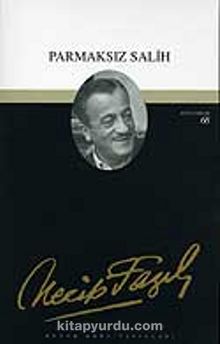 Parmaksız Salih (kod51) - Necip Fazıl Kısakürek