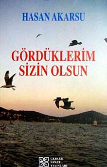 Gördüklerim Sizin Olsun