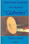 Dillerdeki Şarkılar T&uuml;rk Musikisi "G&uuml;fteler"
