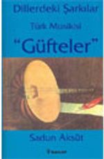 Dillerdeki Şarkılar Türk Musikisi "Güfteler"