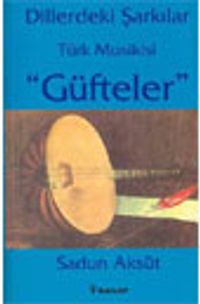 Dillerdeki Şarkılar Türk Musikisi "Güfteler"