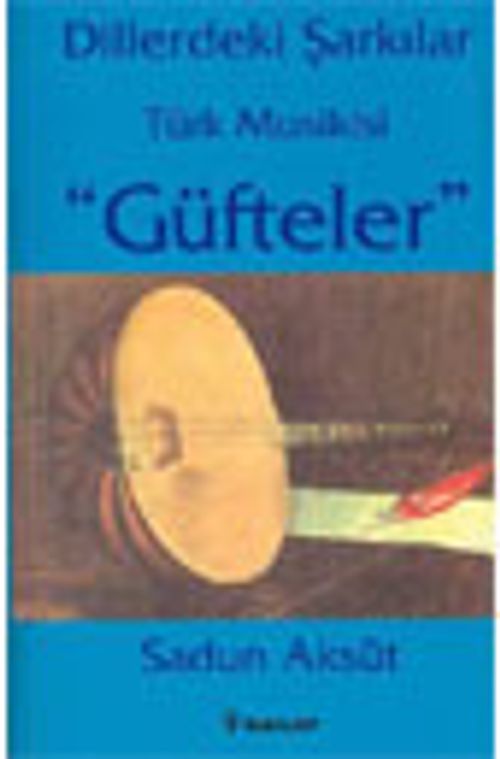 Dillerdeki Şarkılar Türk Musikisi "Güfteler"