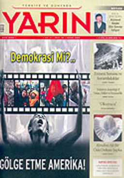 Türkiye ve Dünyada YARIN Aylık Düşünce ve Siyaset Dergisi / Yıl:3 Sayı: 36 / Nisan 2005