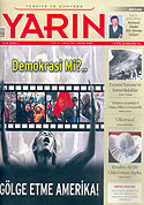 Türkiye ve Dünyada YARIN Aylık Düşünce ve Siyaset Dergisi / Yıl:3 Sayı: 36 / Nisan 2005