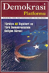 Demokrasi Platformu/Sayı:1 Yıl:1 Kış 2005/Üç Aylık Fikir-Kültür-Sanat ve Araştırma Dergisi