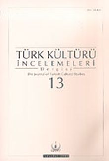 Türk Kültürü İncelemeleri Dergisi 13/2005 Güz/Autumn