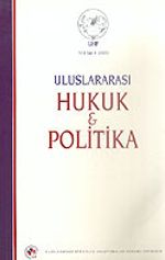 Yıl 2 Sayı: 5/2006 Uluslararası Hukuk ve Politika Dergisi
