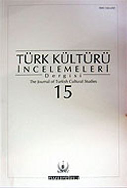 Türk Kültürü İncelemeleri Dergisi 15 / 2006 Güz/Autumn